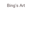 Bing’s Art